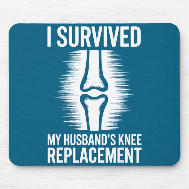 I My Survived Husbands Knee Replacement 2 Mouse Pad (Front)