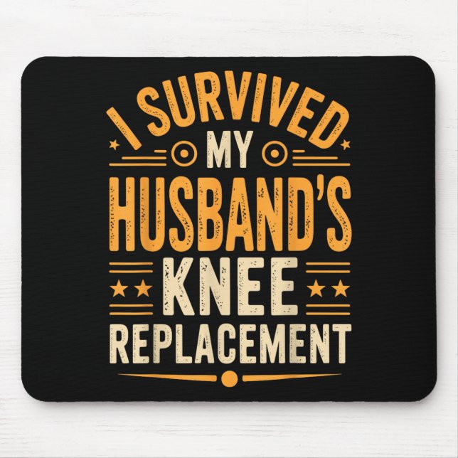 I My Survived Husbands Knee Replacement 3 Mouse Pad (Front)