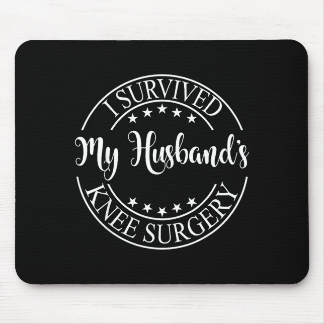 I My Survived Husband's Knee Surgery Mouse Pad (Front)