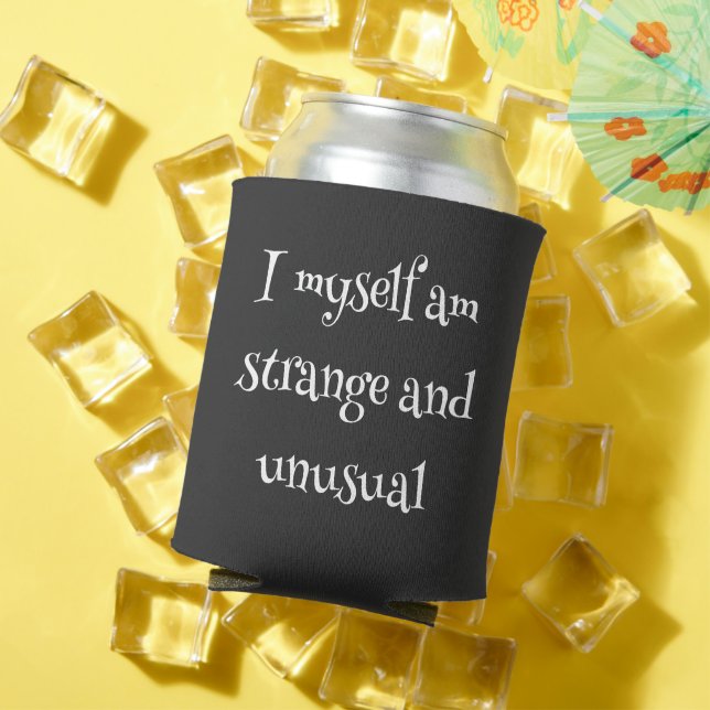 I Myself Am Strange and Unusual Can Cooler  (In Situ Summer)