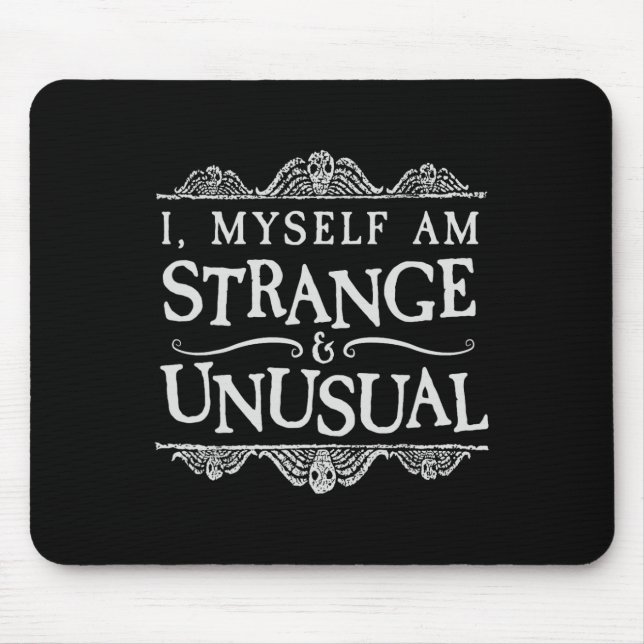 I Myself Am Strange And Unusual Fun Halloween  Mouse Pad (Front)