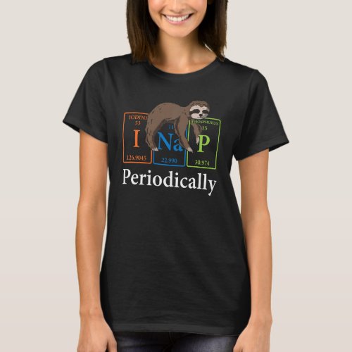 I Nap Periodically Animal Chemist Nerd Lazy Sloth  T_Shirt