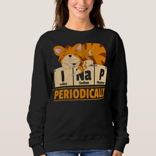 I Nap Periodically  Nap Animal Cute Zoo Animal Tig Sweatshirt