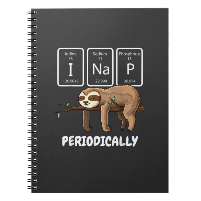 I Nap Periodically Science Sloth Periodic Table El Notebook (Front)