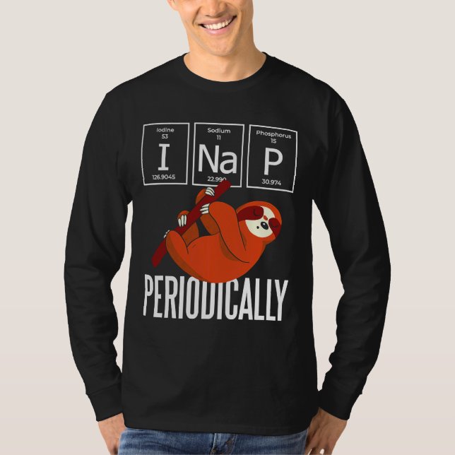 I Nap Periodically Sloth Funny T-Shirt (Front)