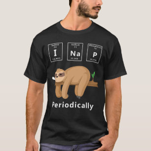 I Nap Periodically sloth T-Shirt