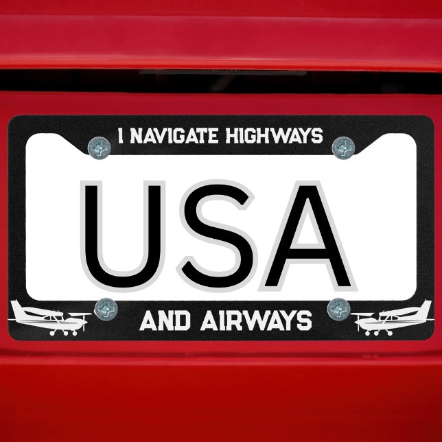 I Navigate Highways & Airways,Funny Cool Aviation License Plate Frame (Creator Uploaded)