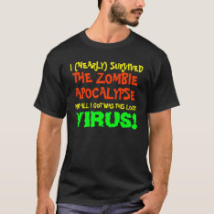 I Nearly Survived The Zombie Apocalypse T-shirt at Zazzle