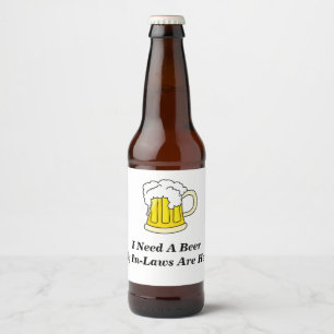 I Need A Beer My Inlaws Are Here Bottle Label
