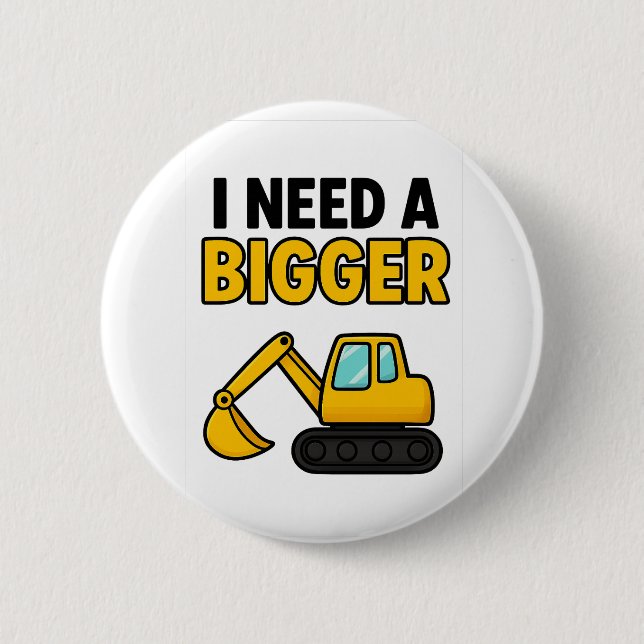 I need a BIGGER Digger badge Button (Front)