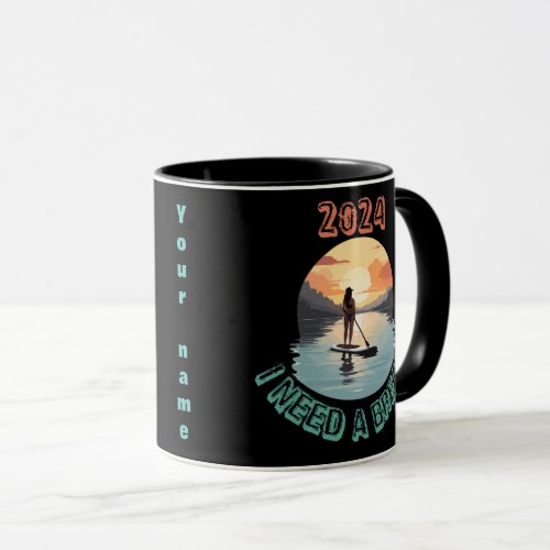 I need a break and relax on Stand Up Paddle board Mug