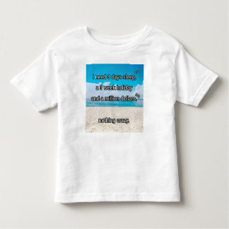I need a break toddler t-shirt