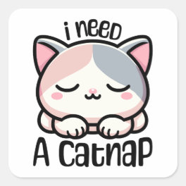 I Need A Catnap! Cute Sleeping Cat Cartoon Square Sticker