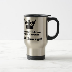 I Need A Crown Travel Mug