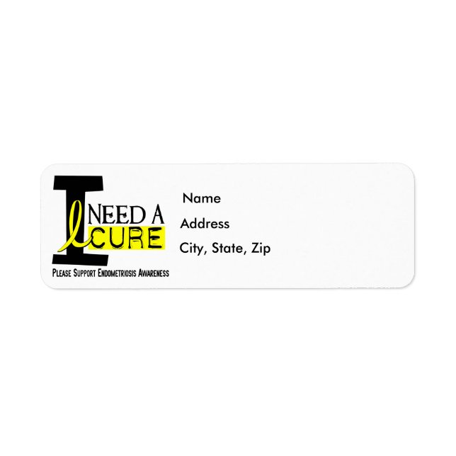 I Need A Cure 1 Endometriosis Label (Front)