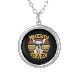 I NEED A CUTE CHIHUAHUA BEER SILVER PLATED NECKLACE
