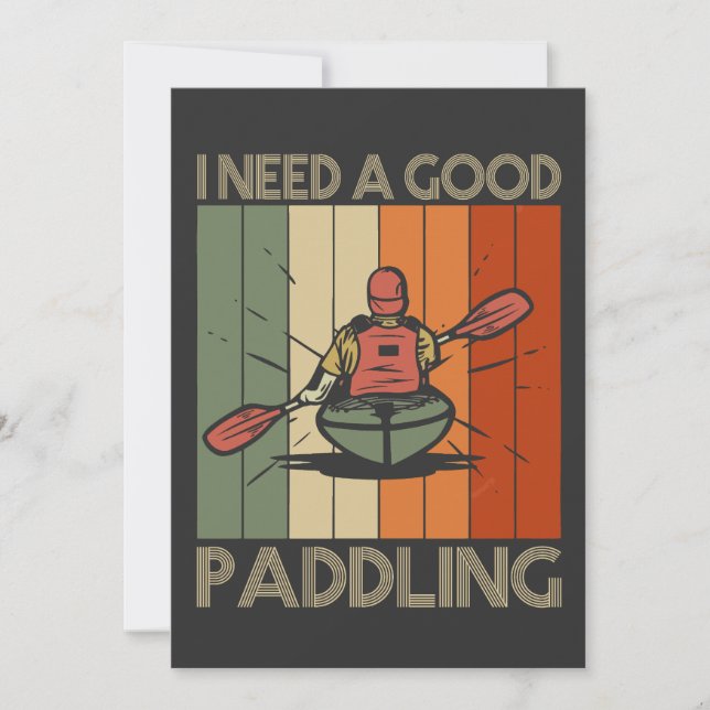 I Need a Good Paddling Funny Kayaking paddleboard  Invitation (Front)