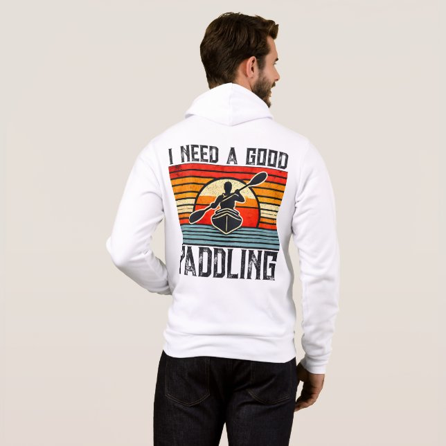 I Need A Good Paddling Kayaking T-Shirt Hoodie (Back Full)
