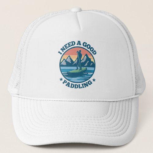 I need a good Paddling Paddleboarding Funny Gift Trucker Hat