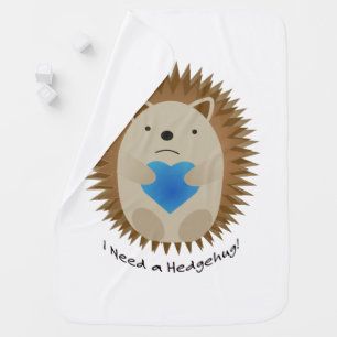 I Need a Hedgehug Hedgehog Baby Blanket