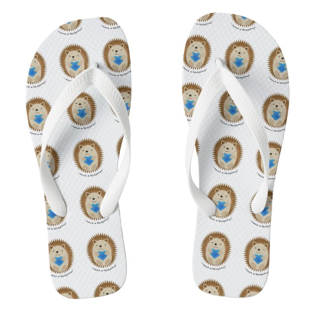 I Need a Hedgehug Hedgehog Flip Flops (Footbed)