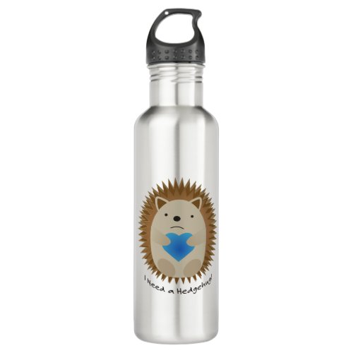 I Need a Hedgehug Hedgehog Stainless Steel Water Bottle