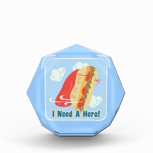 I Need A Hero Sandwich Fun Caped Cartoon Acrylic Award