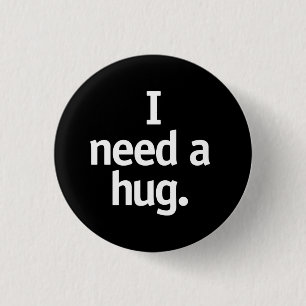 I need a hug. button