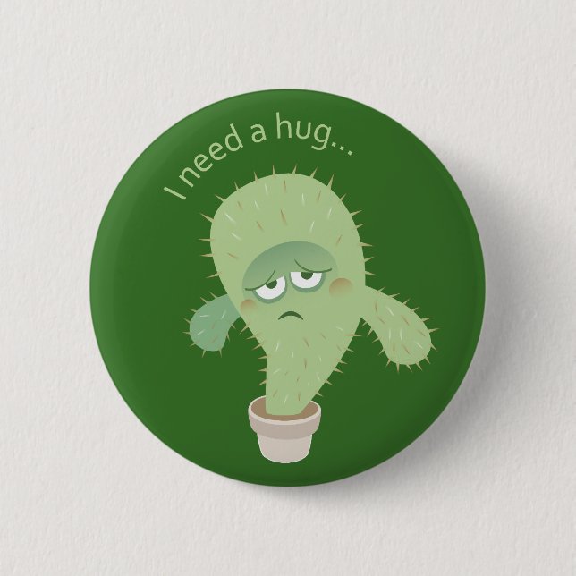 I need a hug... Buttons! Pinback Button (Front)