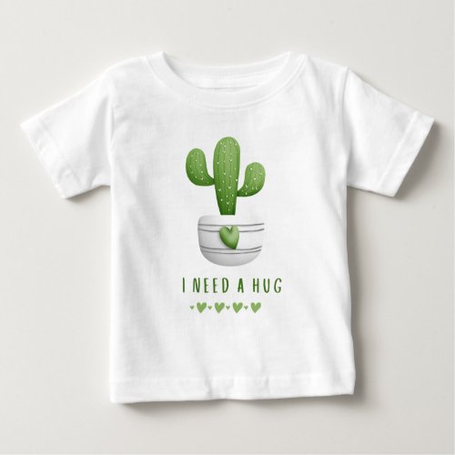 I need a hug cactus  Cute funny humorous Baby T_Shirt