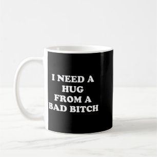 I Need A Hug From A Bad Funny Couple Coffee Mug