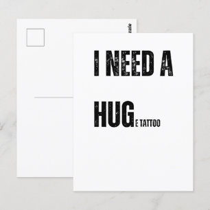 I Need a Hug Huge Tattoo Playful Word Twist Postcard