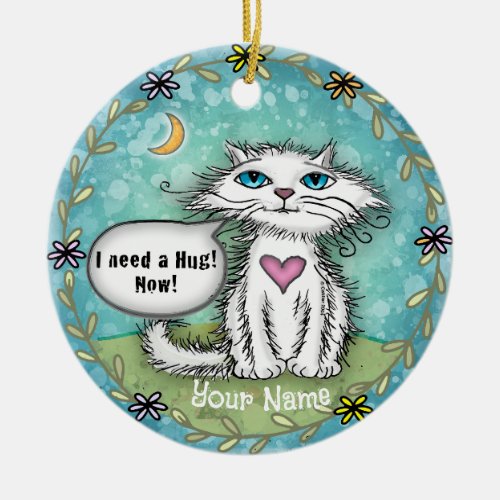 I Need A Hug Scraggles Cat custom name Ceramic Ornament