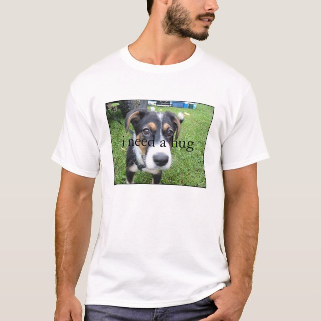 i need a hug shirt (Front)