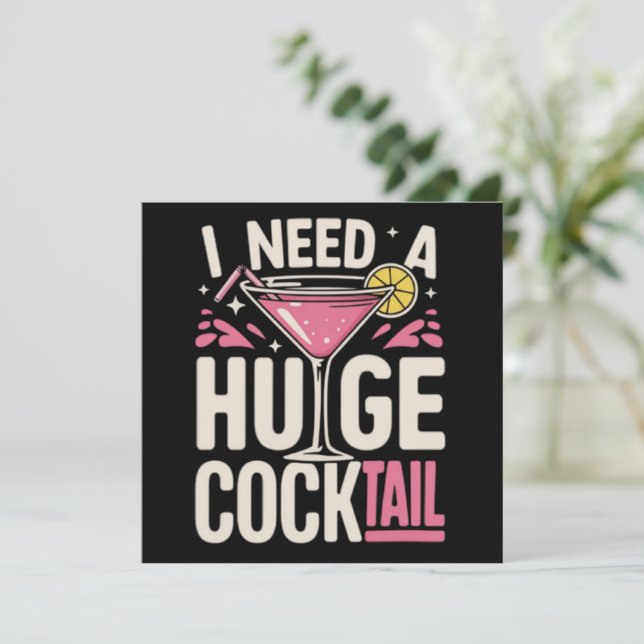 I Need a Huge Cocktail Adult Joke Funny Drinking  Invitation (Standing Front)