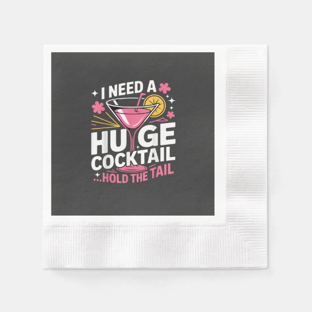 I Need A Huge Cocktail Funny Napkins (Front)
