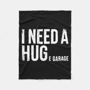 I Need A Huge Garage Mechanic Humor Car Funny Fleece Blanket