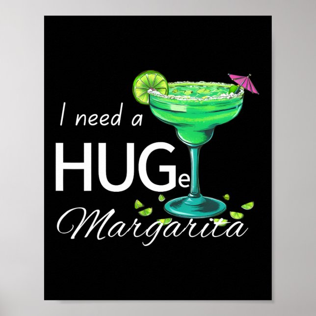 I Need A Huge Margarita Cinco De Mayo Party  Poster (Front)