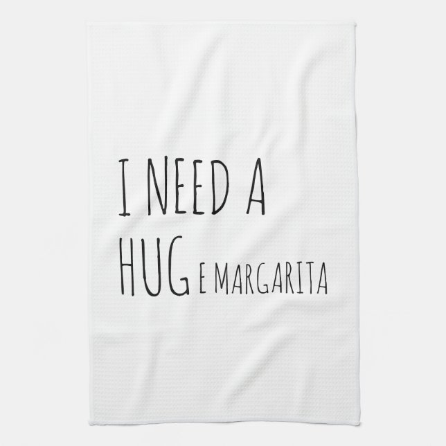 I Need a HUGe Margarita Kitchen Towel (Vertical)
