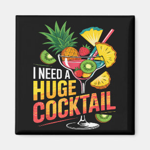 I Need A Huge Tail Drink Party Funny Adult Humor Magnet
