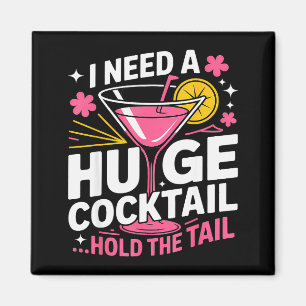I Need A Huge Tail Funny Adult Humor Party Tail Magnet