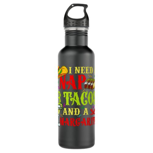 I Need A Nap 3 Tacos And A Margarita Stainless Steel Water Bottle