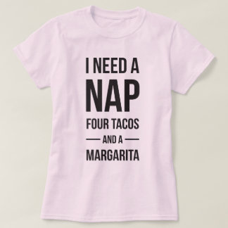 I Need A Nap & Tacos T-Shirt