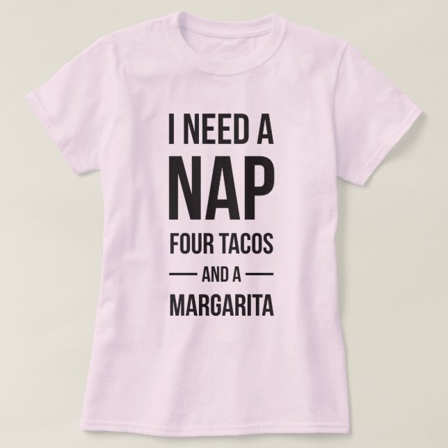 I Need A Nap & Tacos T-Shirt (Design Front)