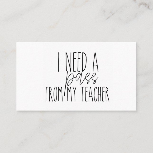 i need a pass from my teacher; card (Front)