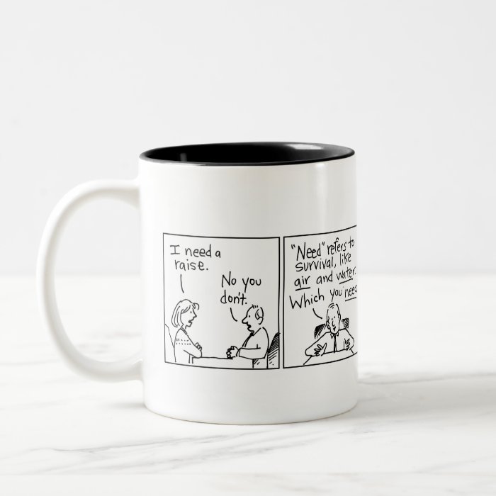 "I need a raise" cartoon mug