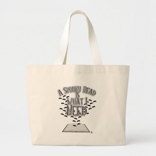 I Need A Spooky Read Epic Reader Slogan Large Tote Bag