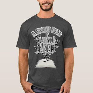I Need A Spooky Read Epic Reader Slogan T-Shirt
