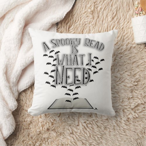 I Need A Spooky Read Epic Reader Slogan Throw Pillow