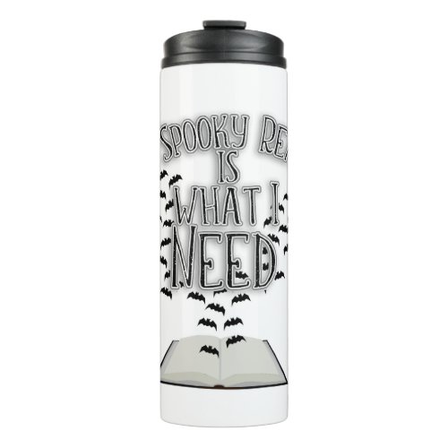 I Need A Spooky Read Epic Reading Quote Thermal Tumbler